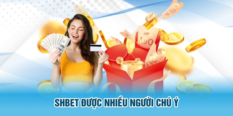 SHBET được nhiều người chú ý