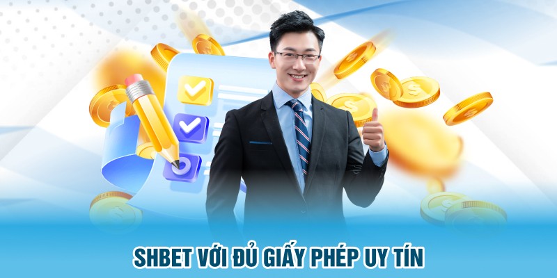 SHBET với đủ giấy phép uy tín